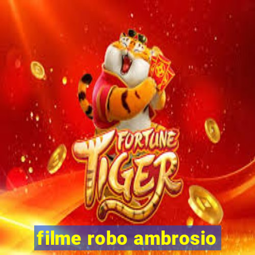 filme robo ambrosio